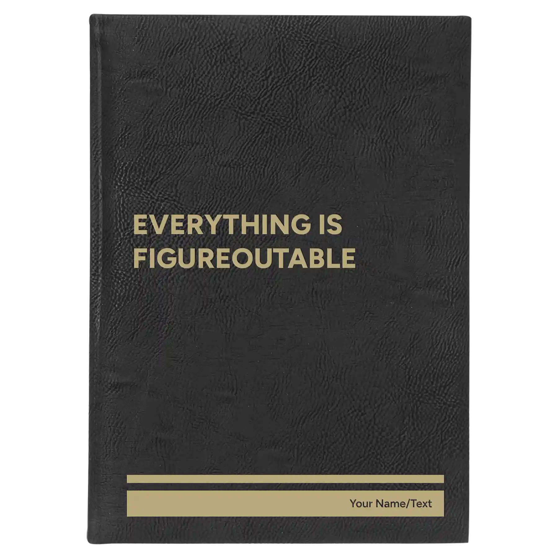 Personalized Everything is Figureoutable Leatherette Journal (large) | Black/Gold